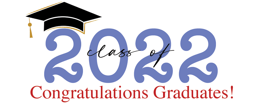 Class of 2022 Congratulations Graduates!
